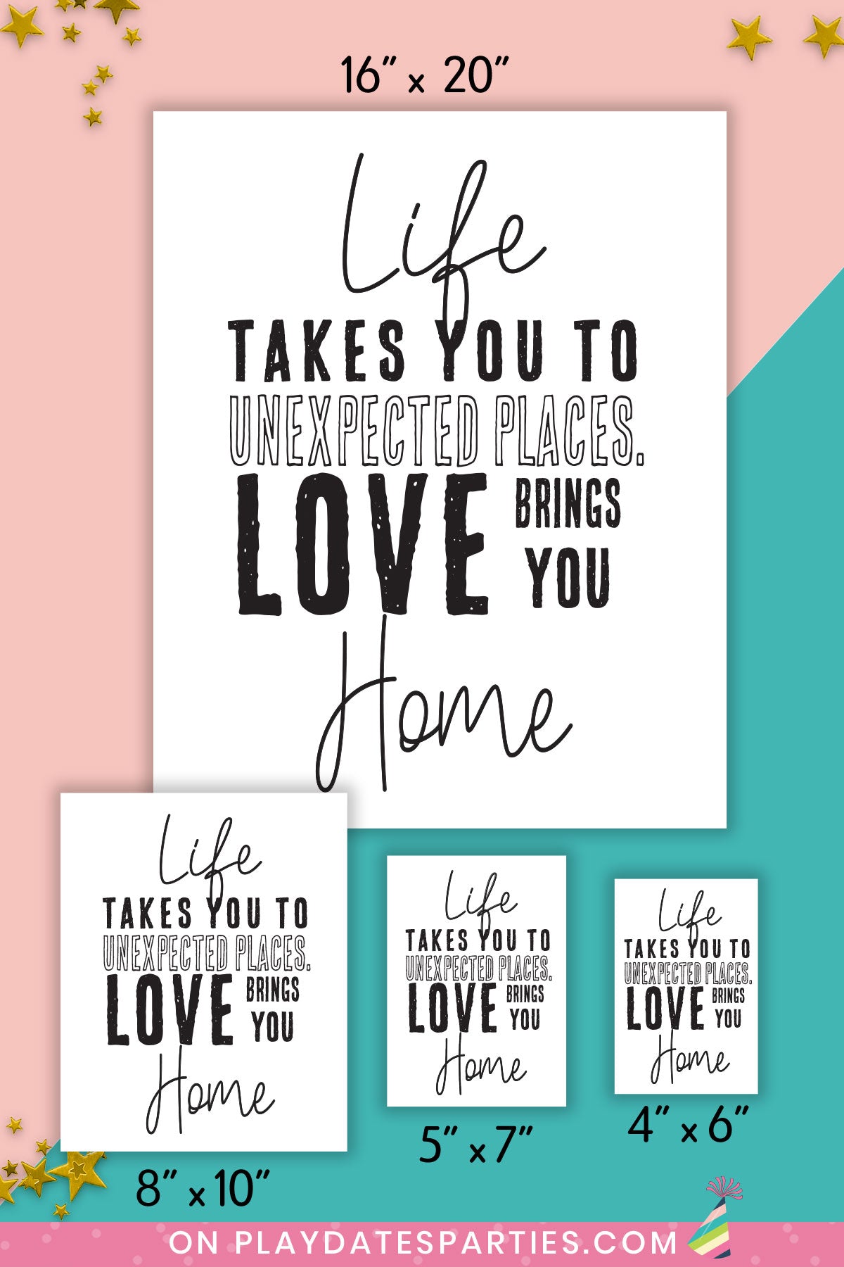 Life takes you to unexpected places love brings you home art print