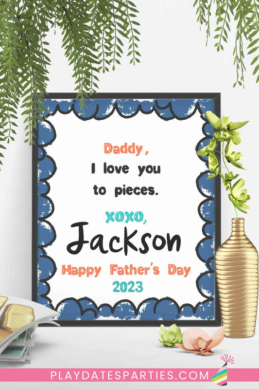 Love You to Pieces Father's Day Prints (Bundle) - Updated for 2023