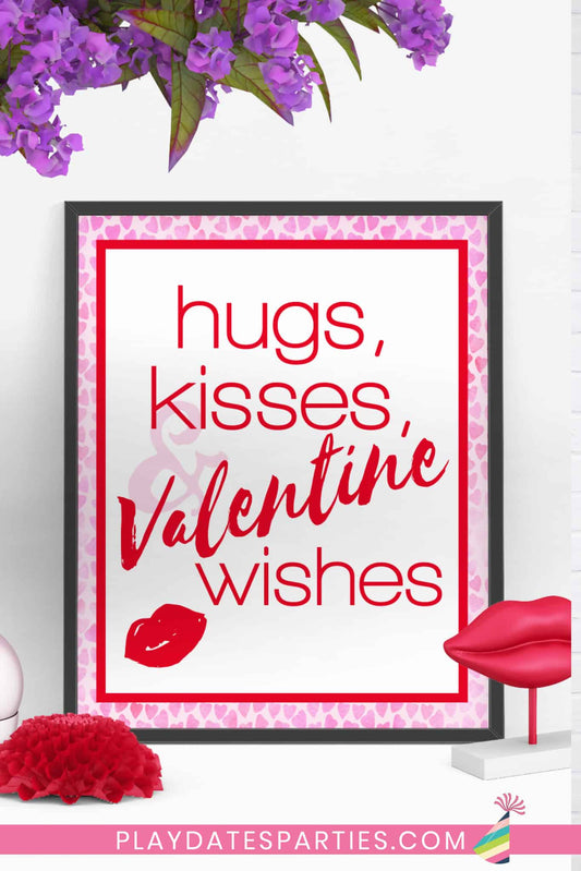 Hugs Kisses and Valentine Wishes Party Sign/Art Print